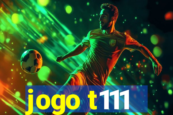 jogo t111